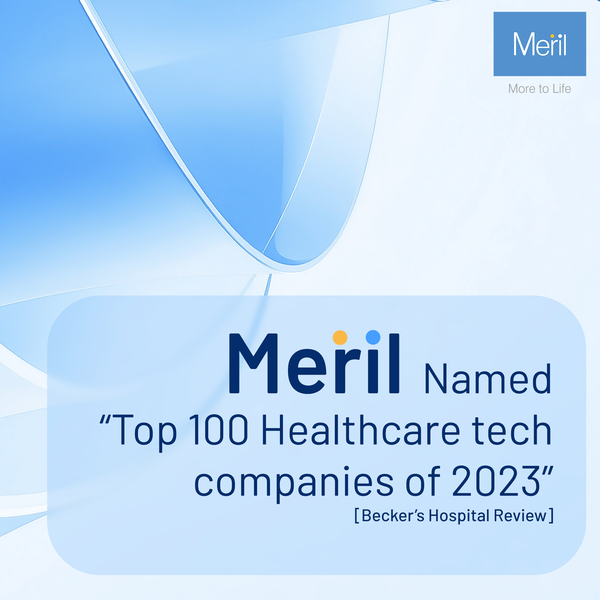 Meril is proud to be among the top 100 companies in Health Tech for 2023, as unveiled in the Healthcare Technology report by Becker's Hospital Review.