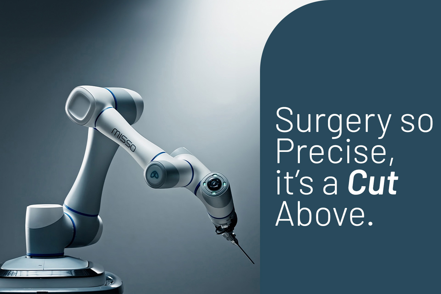 MISSO: The Surgical Assistant Robot that is a Cut Above